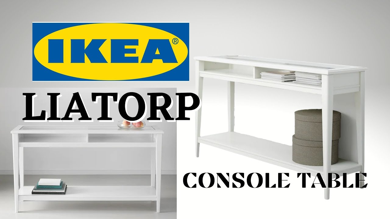 IKEA LIATORP CONSOLE TABLE ASSEMBLY - YouTube