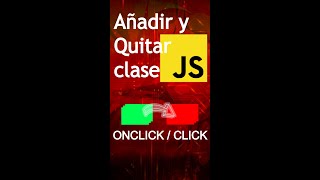 COMO AñADIR Y QUITAR CLASES CON JavaScript [ONLICK / CLICK / TOGGLE]#shorts