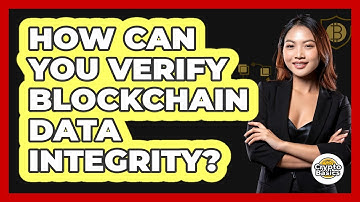 How Can You Verify Blockchain Data Integrity? - CryptoBasics360.com