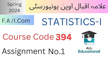 AIOU Code 394 Solved Assignment No.1 Spring 2024 || Subject: Statistics-I|| Level: F.A/I.Com