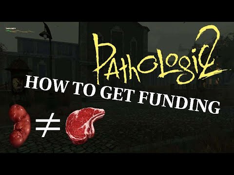 Funds and How to Get 'Em - Pathologic 2