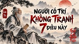 Lão Tử: Người Càng Có Trí Càng Không Tranh 7 Điều Này | TRIẾT THUẬT CỔ NHÂN