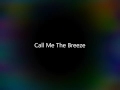 Miniature de la vidéo de la chanson Call Me The Breeze (Alternate Take)