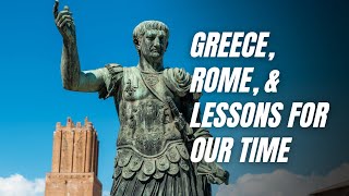 Greece, Rome & Lessons for Our Time - Classical History Slideshow