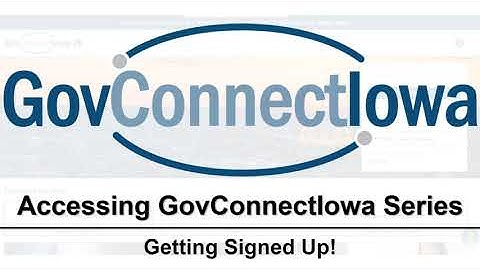 Accessing GovConnectIowa Series: Get Signed Up!