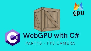 WebGPU with C# | Part 15 | FPS Camera