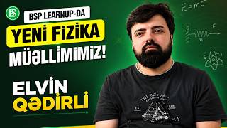 Bsp Learnup-Da Yeni Fizika Müəllimimiz - Elvin Qədirli