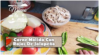 Carne Molida Con Champiñones Rajas De Jalapeño y Repollo | México en la mesa