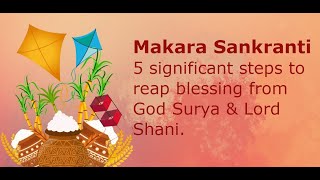 Makara Sankranthi 5 significantly easily steps to celebrate at home.