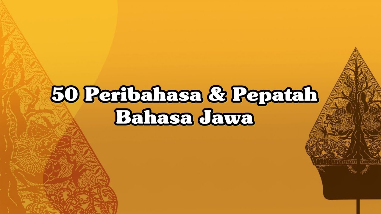25 Peribahasa dan Pepatah Bahasa Jawa dengan Artinya (bagian 1) - YouTube