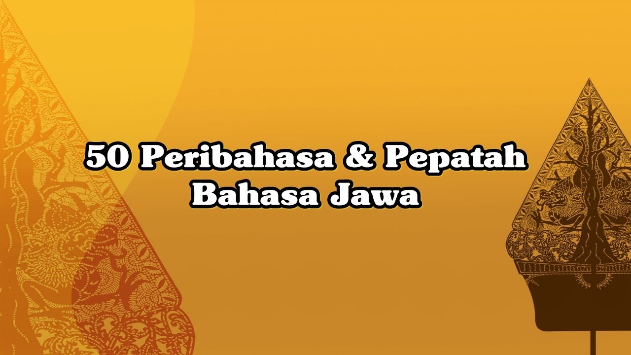 25 Peribahasa Dan Pepatah Bahasa Jawa Dengan Artinya Bagian 1