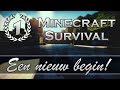 Een nieuw begin  minecraft survival  aflevering 1