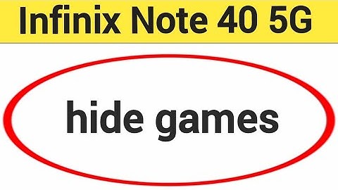 Infinix Note 40 5G me Game Hide kaise kare, how to hide Games