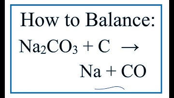 How to Balance Na2CO3 + C = Na + CO (Sodium carbonate + Carbon)