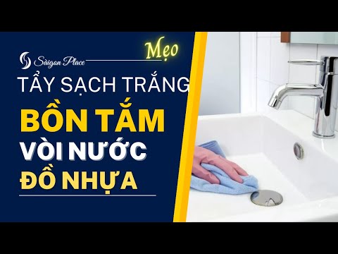 Tẩy sạch mọi vết dơ bồn tắm , vòi nước và đồ nhựa bị ố vàng ...