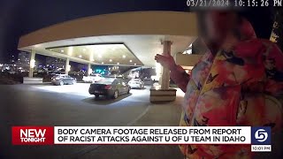 Body camera footage released from report of racist attacks against U of U team in Idaho