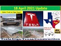 Tesla Gigafactory Texas 18 April 2021 Cyber Truck & Model Y Factory Construction Update (07:30AM)