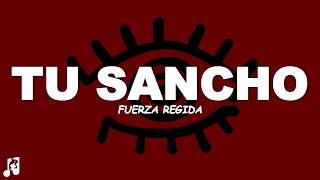 Fuerza Regida - TU SANCHO (Letra)