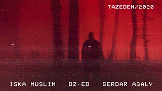 Iska Muslim - Täzeden (feat. DZ-ED, Serdar Agaly) Resimi