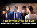 Top 8 Best Turkish Drama Series where the couples fall in love after