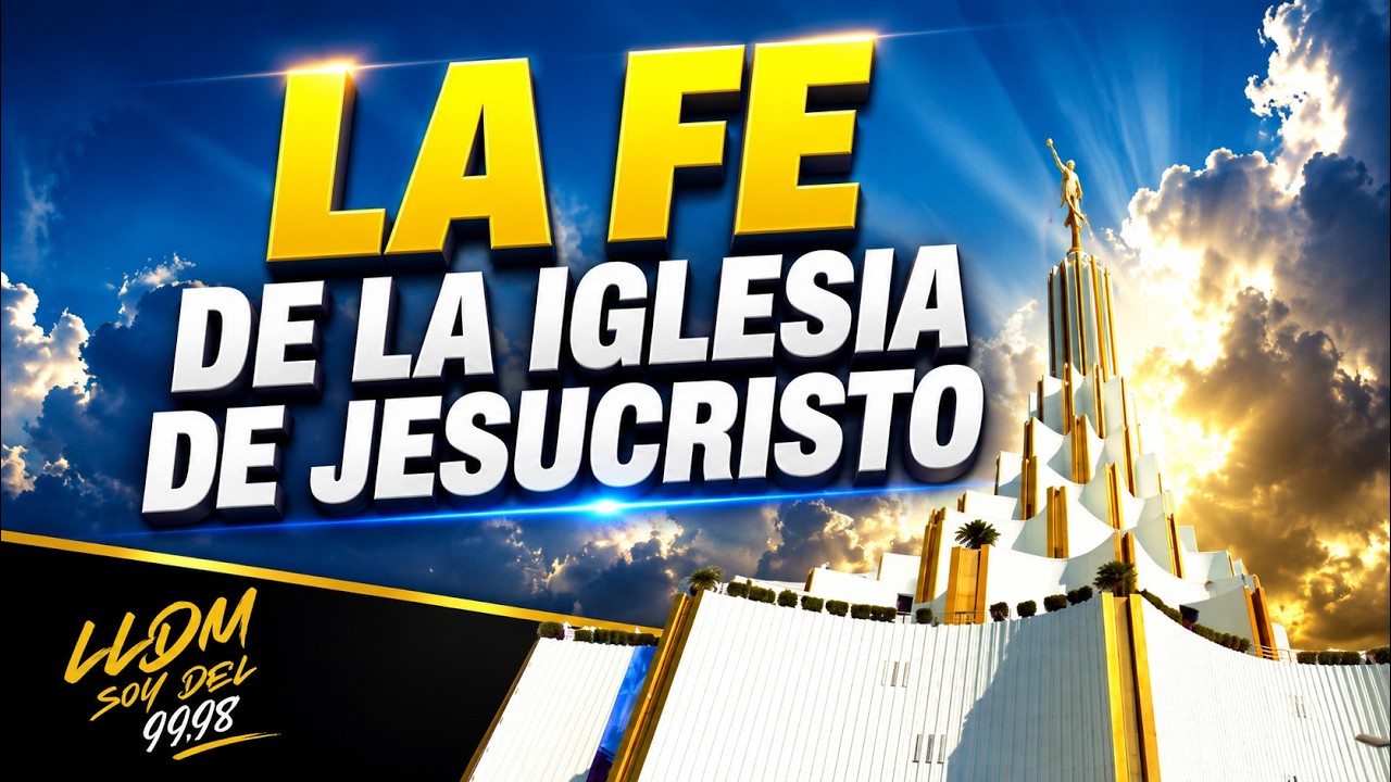 LA FE DE LA IGLESIA DE JESUCRISTO/ DOMINICAL LLDM 26 OCTUBRE 2025 ...