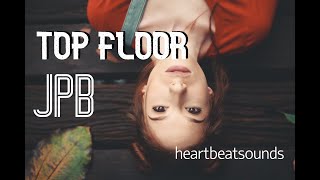 JPB  -  Top  Floor  |  Original  Video  2021