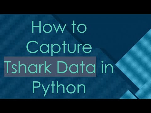How to Capture Tshark Data in Python