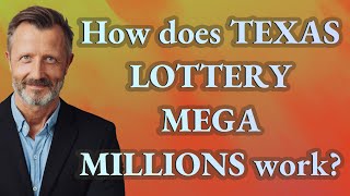 How does Texas Lottery Mega Millions work?