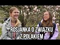 ROSJANKA O ZWIĄZKU Z POLAKIEM . REAKCJA RODZINY . RÓŻNICE KULTUROWE. @Sasha Bajek