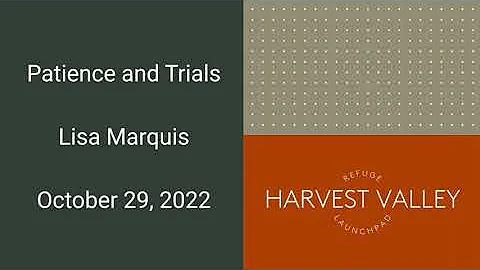 Patience and Trials | Lisa Marquis | October 29, 2...
