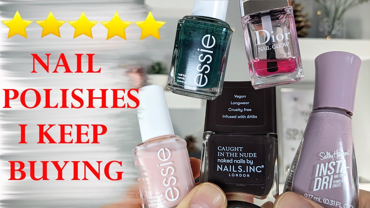 TOP 5 NAIL POLISHES I WILL DEFINITELY BUY AGAIN Perfect Nails at Home