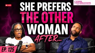 She Prefers The Other Woman After... || Candid Conversations with the Grand Canions Ep. 125