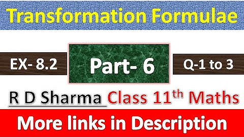 Transformation Formulae | Class 11th Maths R D Sharma Solution | Dhanpat Rai Publication | Part 6