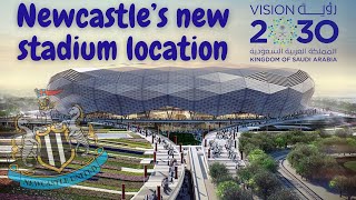 Saudi Arabia’s PIF will build Newcastle United a new Stadium & Sports City & I think I know where!