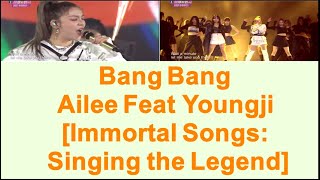 Ailee Feat Youngji - Bang Bang Immortal Songs 2 with Eng,Han&Rom