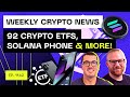 Weekly Crypto News - 92 Crypto ETFs, Solana Phone & more!