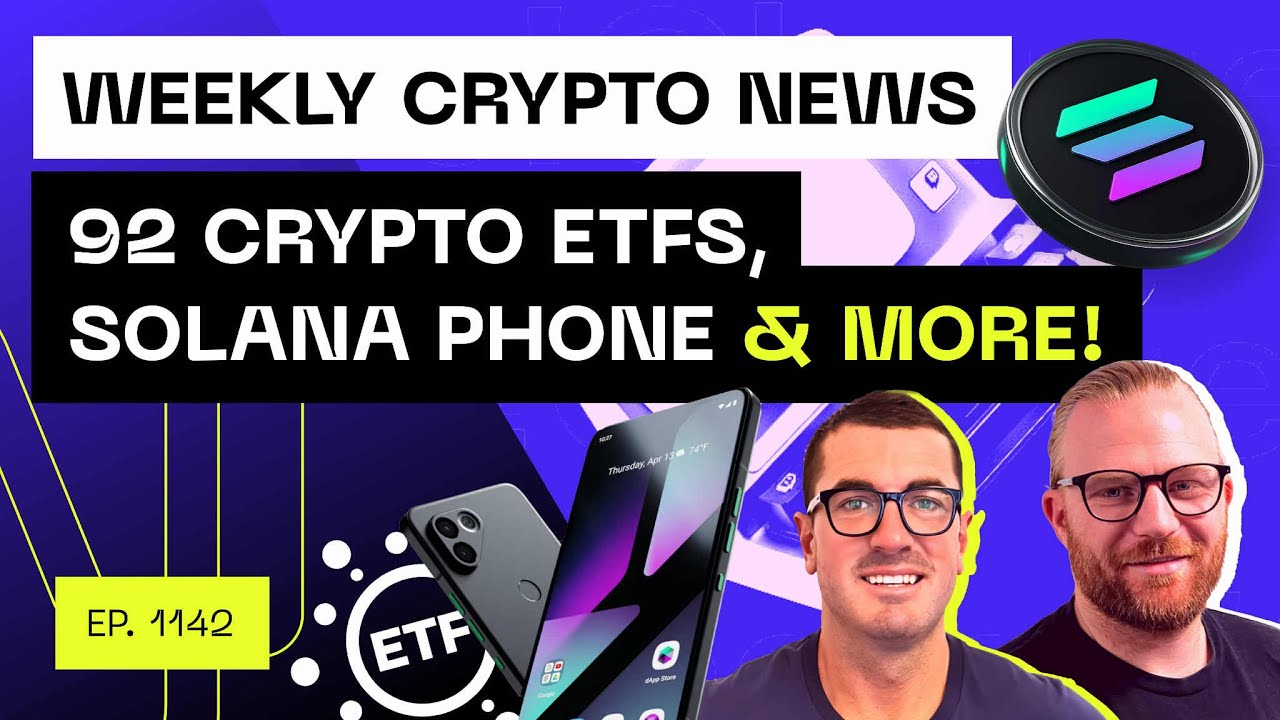 Weekly Crypto News - 92 Crypto ETFs, Solana Phone & more!