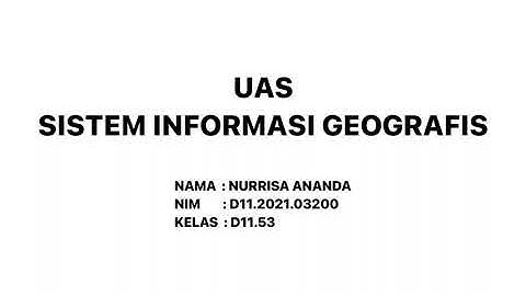 VIDEO TUTORIAL DATA ATRIBUT, JOIN TABEL, STYLE PETA & LAYOUT PETA - UAS SIG