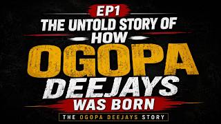 EP1 | The Untold Story of How Ogopa Deejays Was Born |  The Ogopa Deejays Story |