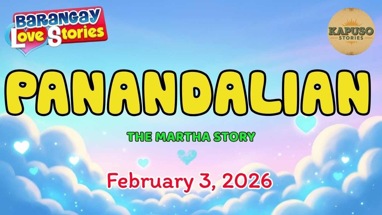 PANANDALIAN - MARTHA | Papa Dudut | Barangay Love Stories