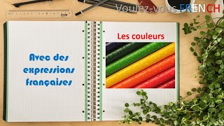 Voulez-vous FRENCH - Vocabulaire 2 - Apprendre les couleurs avec des expressions françaises.