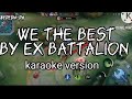 We the Best by Ex Battalion (karaoke version)