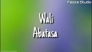 Wali - Abatasa ( Lirik )