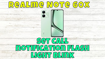 Call notification flash light blink Realme Note 60x || Set Call notification flash light blink