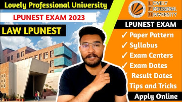 LPUNEST Complete Details 2023 | Law LPUNEST Syllabus | Exam Pattern | Scholarships Admission Details