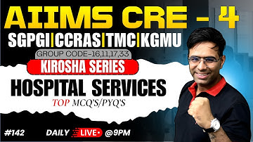 AIIMS CRE-4 Hospital Services, First Aid, Rapid Revision 🚑 | KIROSHA Series #142| KPC Official