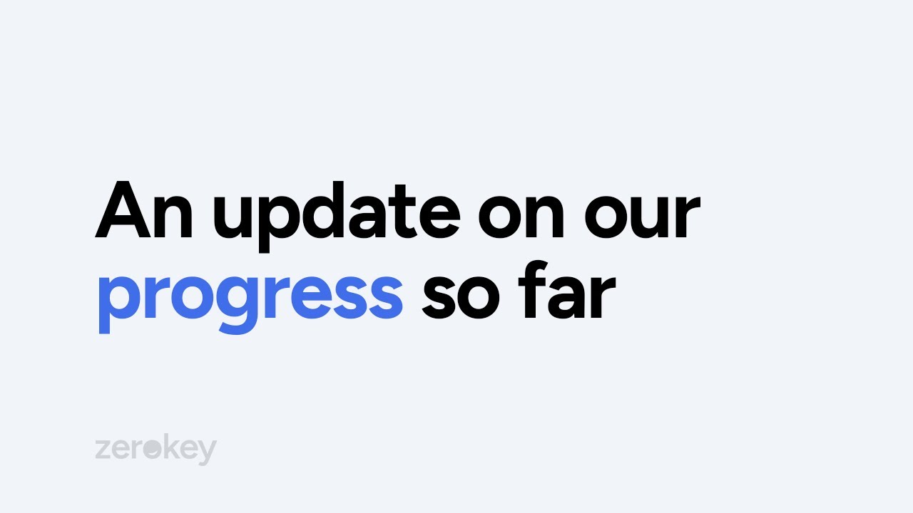 An update on our progress so far | ZeroKey - YouTube