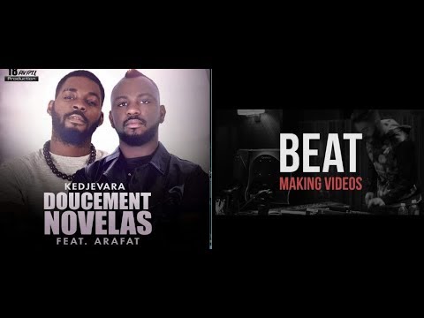 KEDJEVARA FEAT DJ ARAFAT - DOUCEMENT NOVELAS (AUDIO OFFICIEL) ( Comment Faire le Beat en 4 Minutes)