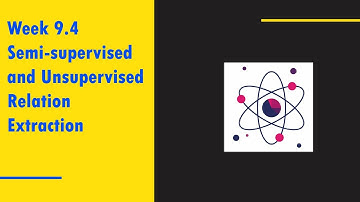 Week 9.4 Semi supervised and Unsupervised relation extraction
