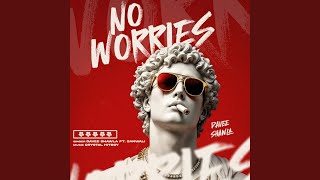 No Worries Feat. Sanwali